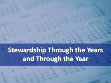 Stewardship Through the Years and Through the Year