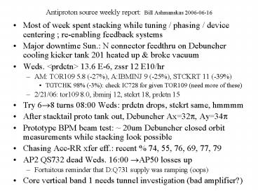 Antiproton source weekly report: Bill Ashmanskas 2006-06-16