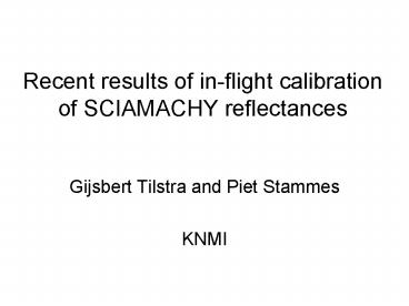 Recent results of inflight calibration of SCIAMACHY reflectances