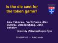 Is the die cast for the token game PowerPoint PPT Presentation