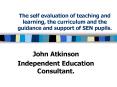 The self evaluation of teaching and learning, the curriculum and the guidance and support of SEN pup PowerPoint PPT Presentation