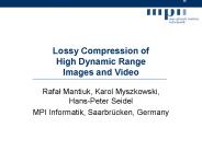 Lossy Compression of High Dynamic Range Images and Video