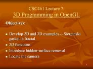 CSC461%20Lecture%207:%203D%20Programming%20in%20OpenGL
