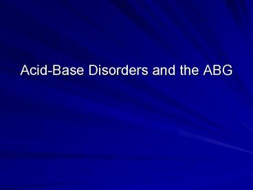 AcidBase Disorders and the ABG