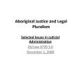 Aboriginal Justice and Legal Pluralism  PowerPoint PPT Presentation