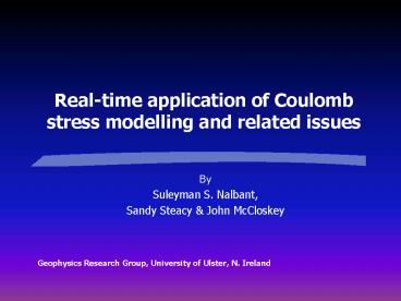 Realtime application of Coulomb stress modelling and related issues