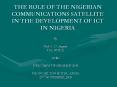 THE ROLE OF THE NIGERIAN COMMUNICATIONS SATELLITE IN THE DEVELOPMENT OF ICT IN NIGERIA PowerPoint PPT Presentation