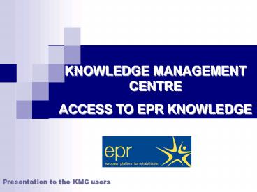 Presentation to the KMC users