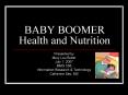 BABY BOOMER Health and Nutrition PowerPoint PPT Presentation