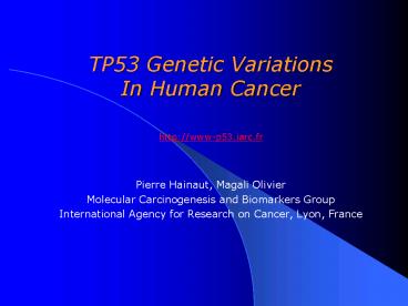 TP53 Genetic Variations In Human Cancer