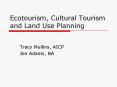 Ecotourism, Cultural Tourism and Land Use Planning PowerPoint PPT Presentation