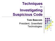 Techniques for Investigating Suspicious Code