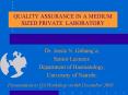 QUALITY ASSURANCE IN A MEDIUM SIZED PRIVATE LABORATORY PowerPoint PPT Presentation