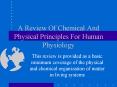 A Review Of Chemical And Physical Principles For Human Physiology PowerPoint PPT Presentation
