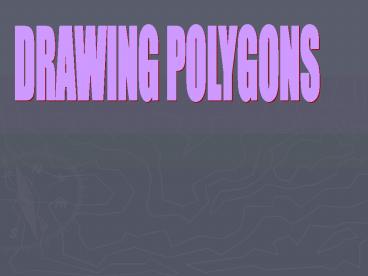 DRAWING POLYGONS