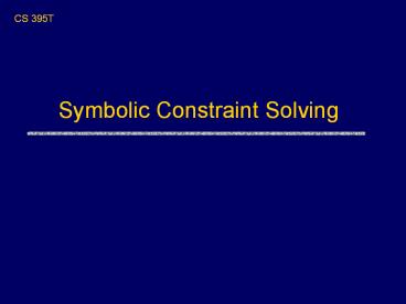 Symbolic Constraint Solving