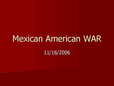 Mexican American WAR