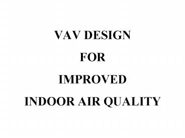 VAV DESIGN FOR IMPROVED INDOOR AIR QUALITY