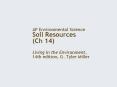 AP Environmental Science Soil Resources Ch 14 Living in the Environment, 14th edition, G' Tyler Mill PowerPoint PPT Presentation