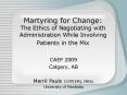 Martyring for Change: The Ethics of Negotiating with Administration While Involving Patients in the PowerPoint PPT Presentation