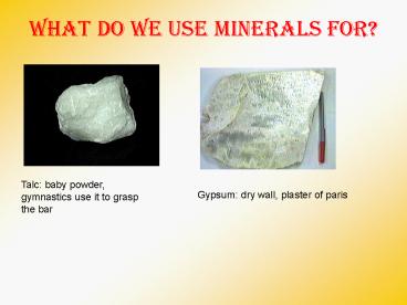 What do we use minerals for