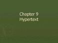 Chapter 9 Hypertext PowerPoint PPT Presentation