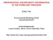 PROPAGATING UNCERTAINTY INFORMATION IN THE FORECAST PROCESS