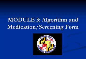 MODULE 3: Algorithm and MedicationScreening Form