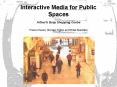 Interactive Media for Public Spaces PowerPoint PPT Presentation