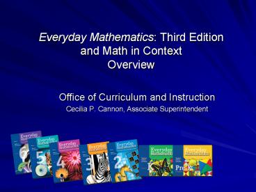 Everyday Mathematics: Third Edition and Math in Context Overview