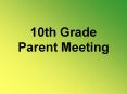 10th Grade Parent Meeting PowerPoint PPT Presentation