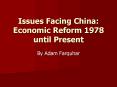 Issues Facing China: Economic Reform 1978 until Present PowerPoint PPT Presentation