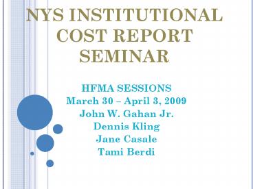 NYS INSTITUTIONAL COST REPORT SEMINAR