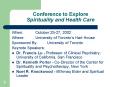 Conference to Explore Spirituality and Health Care PowerPoint PPT Presentation