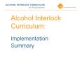 Alcohol Interlock Curriculum: PowerPoint PPT Presentation
