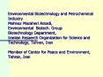 Environmental Biotechnology and Petrochemical Industry Mahnaz Mazaheri Assadi, Environmental Biotech. Group Biotechnology Department, Iranian Resaerch Organization for Science and Technology, Tehran, Iran  Member of Center for Peace and PowerPoint PPT Presentation