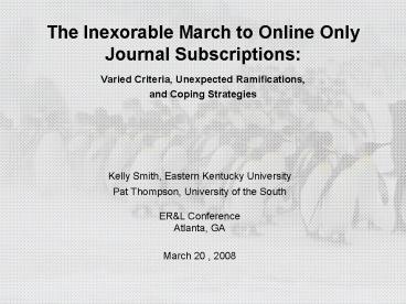 The Inexorable March to Online Only Journal Subscriptions:
