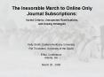 The Inexorable March to Online Only Journal Subscriptions: PowerPoint PPT Presentation