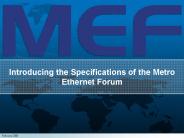 Introducing the Specifications of the Metro Ethernet Forum
