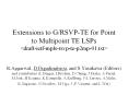 Extensions%20to%20G/RSVP-TE%20for%20Point%20to%20Multipoint%20TE%20LSPs%20<draft-ietf-mpls-rsvp-te-p2mp-01.txt> PowerPoint PPT Presentation