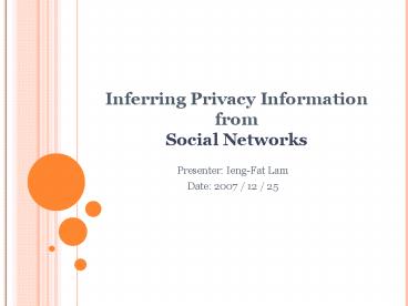 Inferring Privacy Information from Social Networks