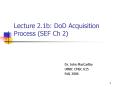 Lecture 2.1b: DoD Acquisition Process (SEF Ch 2) PowerPoint PPT Presentation