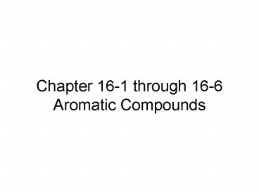Chapter 161 through 166 Aromatic Compounds