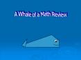 A Whale of a Math Review PowerPoint PPT Presentation