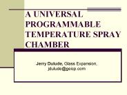 A UNIVERSAL PROGRAMMABLE TEMPERATURE SPRAY CHAMBER
