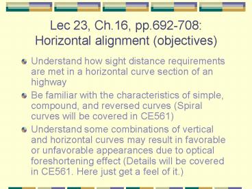 Lec 23, Ch'16, pp'692708: Horizontal alignment objectives