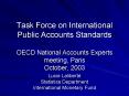Task Force on International Public Accounts Standards OECD National Accounts Experts meeting, Paris October, 2003 PowerPoint PPT Presentation