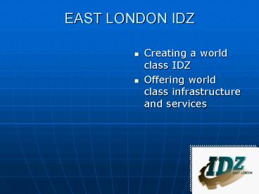 EAST LONDON IDZ