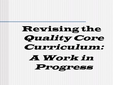 Revising the Quality Core Curriculum: