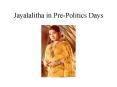 Jayalalitha in Pre-Politics Days PowerPoint PPT Presentation
